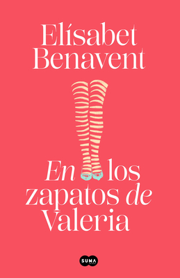 En Los Zapatos de Valeria / In Valeria's Shoes by Elísabet Benavent