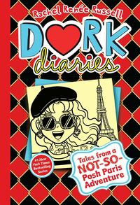 Dork Diaries 15: Tales from a Not-So-Posh Paris Adventure by Rachel Renée Russell