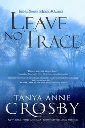 Leave No Trace: The Final Moments of Florence W. Aldridge by Tanya Anne Crosby