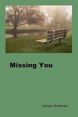 Missing You by James Andrews