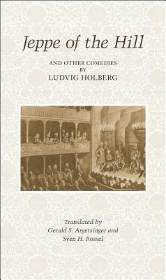 Jeppe of the Hill and Other Comedies by Ludvig Holberg