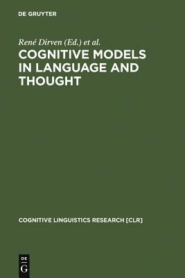 Cognitive Models in Language and Thought by 