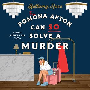 Pomona Afton Can So Solve a Murder by Bellamy Rose