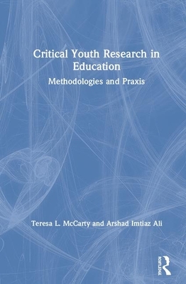 Critical Youth Research in Education: Methodologies of Praxis and Care by 