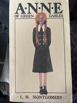 Anne of Green Gables by L.M. Montgomery, L.M. Montgomery