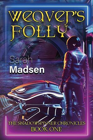 Weaver's Folly by Sarah Madsen