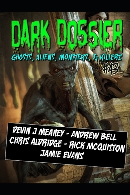 Dark Dossier #43: The Magazine of Ghosts, Aliens, Monsters, & Killers! by Dark Dossier
