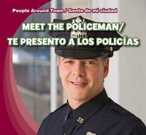 Meet the Policeman/Te Presento a Los Policias by Joyce Jeffries