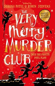 The Very Merry Murder Club by Robin Stevens, Serena Patel