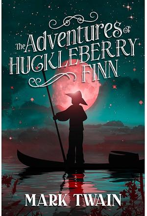 The Adventures of Huckleberry Finn by Mark Twain