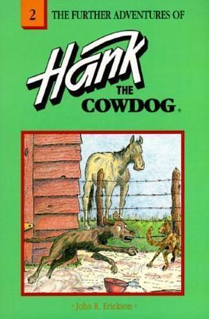 The Further Adventures of Hank the Cowdog by John R. Erickson