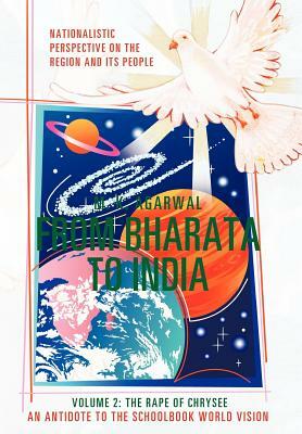 From Bharata to India: Volume 2: The Rape of Chrysee by M. K. Agarwal