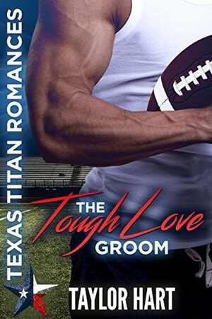 The Tough Love Groom by Taylor Hart