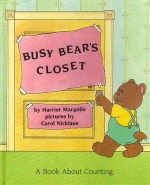 Busy Bears Closet by Carol Nicklaus, Harriet Margolin