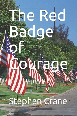 The Red Badge of Courage by Stephen Crane