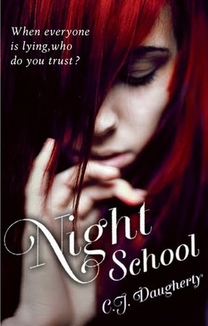 Night School by C.J. Daugherty