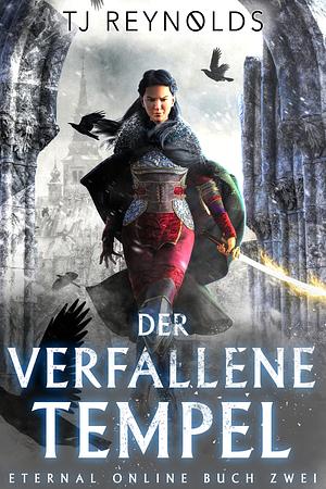 Der verfallene Tempel: Eine VR-MMORPG LitRPG-Trilogie by Fritz Rauer, T.J. Reynolds