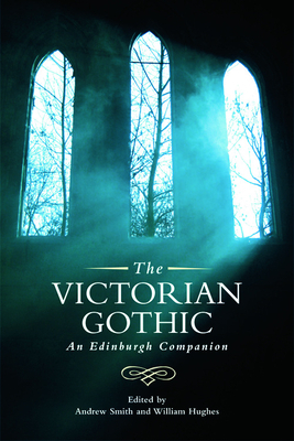 The Victorian Gothic: An Edinburgh Companion by 