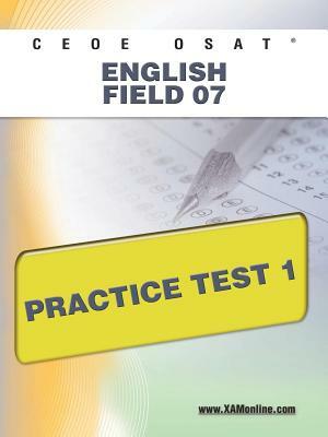 Ceoe Osat English Field 07 Practice Test 1 by Sharon A. Wynne
