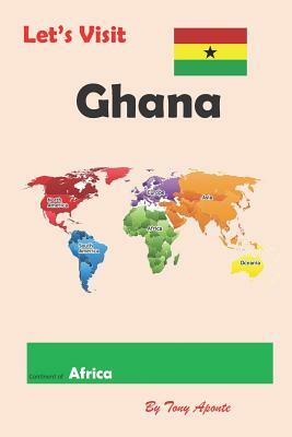 Let's Visit Ghana by Tony Aponte