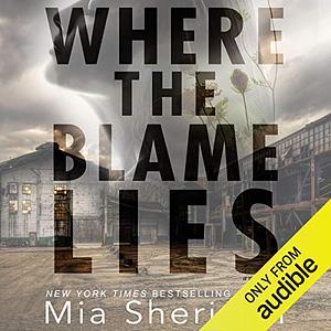 Where the Blame Lies by Mia Sheridan