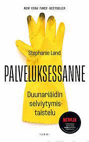 Palveluksessanne: Duunariäidin selviytymistaistelu by Stephanie Land