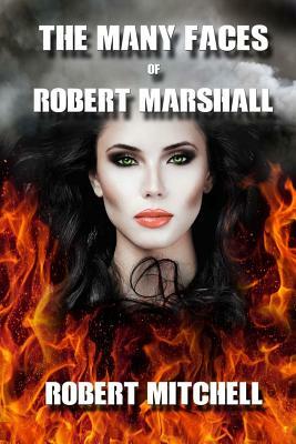 The Many Faces of Robert Marshall by Robert Mitchell