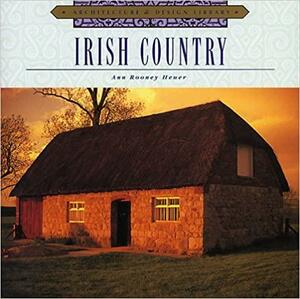 Irish Country by Ann Rooney Heuer