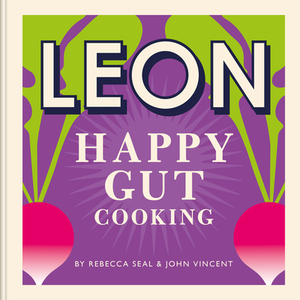 Leon Happy Guts: Recipes That Are Good for Your Gut by John Vincent, Rebecca Seal