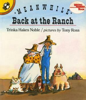 Meanwhile Back at the Ranch by Trinka Hakes Noble
