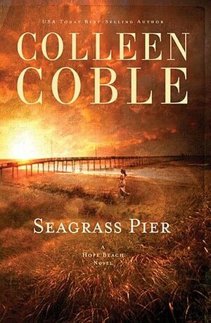 Seagrass Pier by Colleen Coble