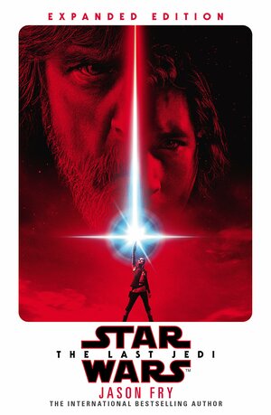 Star Wars: The Last Jedi by Jason Fry