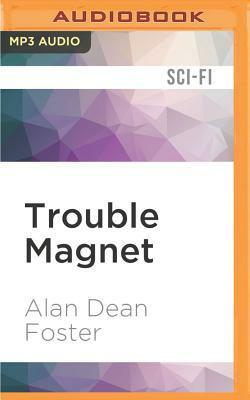 Trouble Magnet by Alan Dean Foster