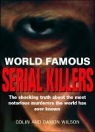 World Famous Serial Killers by Damon Wilson, Colin Wilson