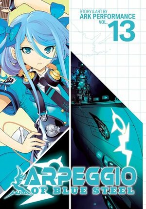 Arpeggio of Blue Steel, Vol. 13 by Kevin Frane, Ark Performance