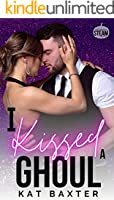 I Kissed a Ghoul by Kat Baxter