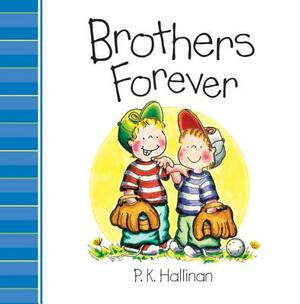 Brothers Forever by P. K. Hallinan