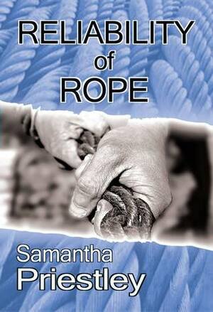 Reliability of Rope by Samantha Priestley