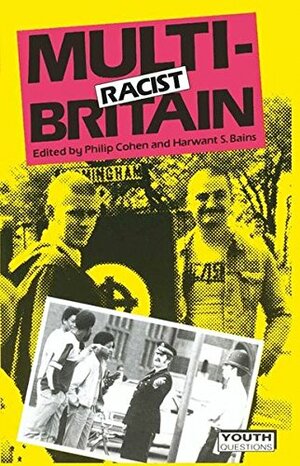 Multi Racist Britain by Harwant Bains, Philip Cohen