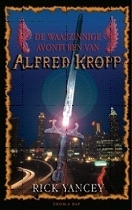 De waanzinnige avonturen van Alfred Kropp by Rick Yancey
