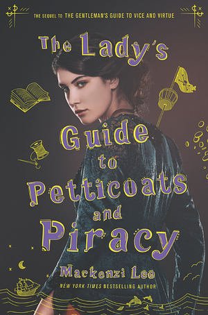 The Lady's Guide to Petticoats and Piracy by Mackenzi Lee