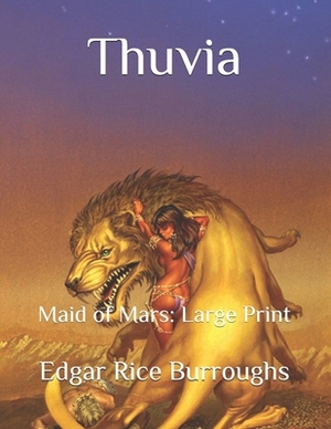 Thuvia: Maid of Mars: Large Print by Edgar Rice Burroughs