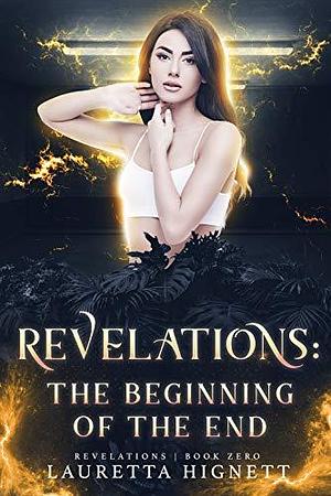 Revelations: The Beginning of the End by Lauretta Hignett