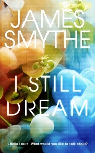 I Still Dream by James Smythe