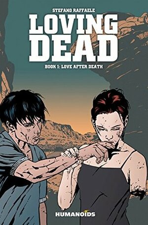 The Loving Dead Vol. 1: Love After Death by Stefano Raffaele