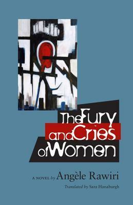 The Fury and Cries of Women by Angèle Rawiri