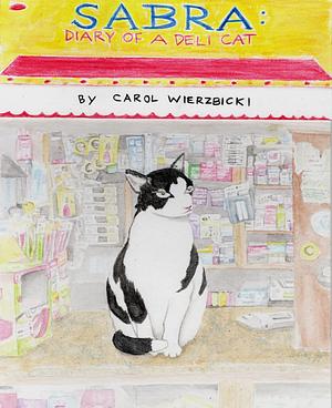 Sabra: Diary of a Deli Cat by Carol Wierzbicki
