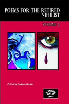 Poems For The retired Nihilist: Volume 2 by Leonard Cohen, Stewart Home, Patti Palladin, Umar Bin Hassan, Graham Bendel, Harold Pinter