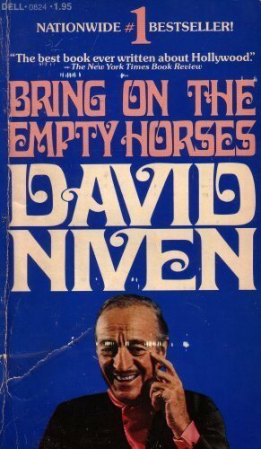 Bring on the Empty Horses by David Niven