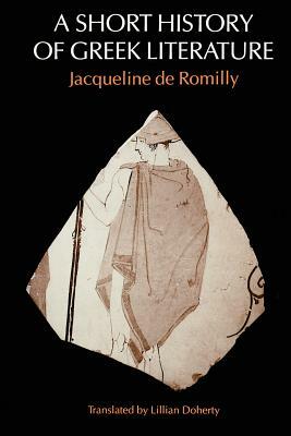 A Short History of Greek Literature by Jacqueline de Romilly